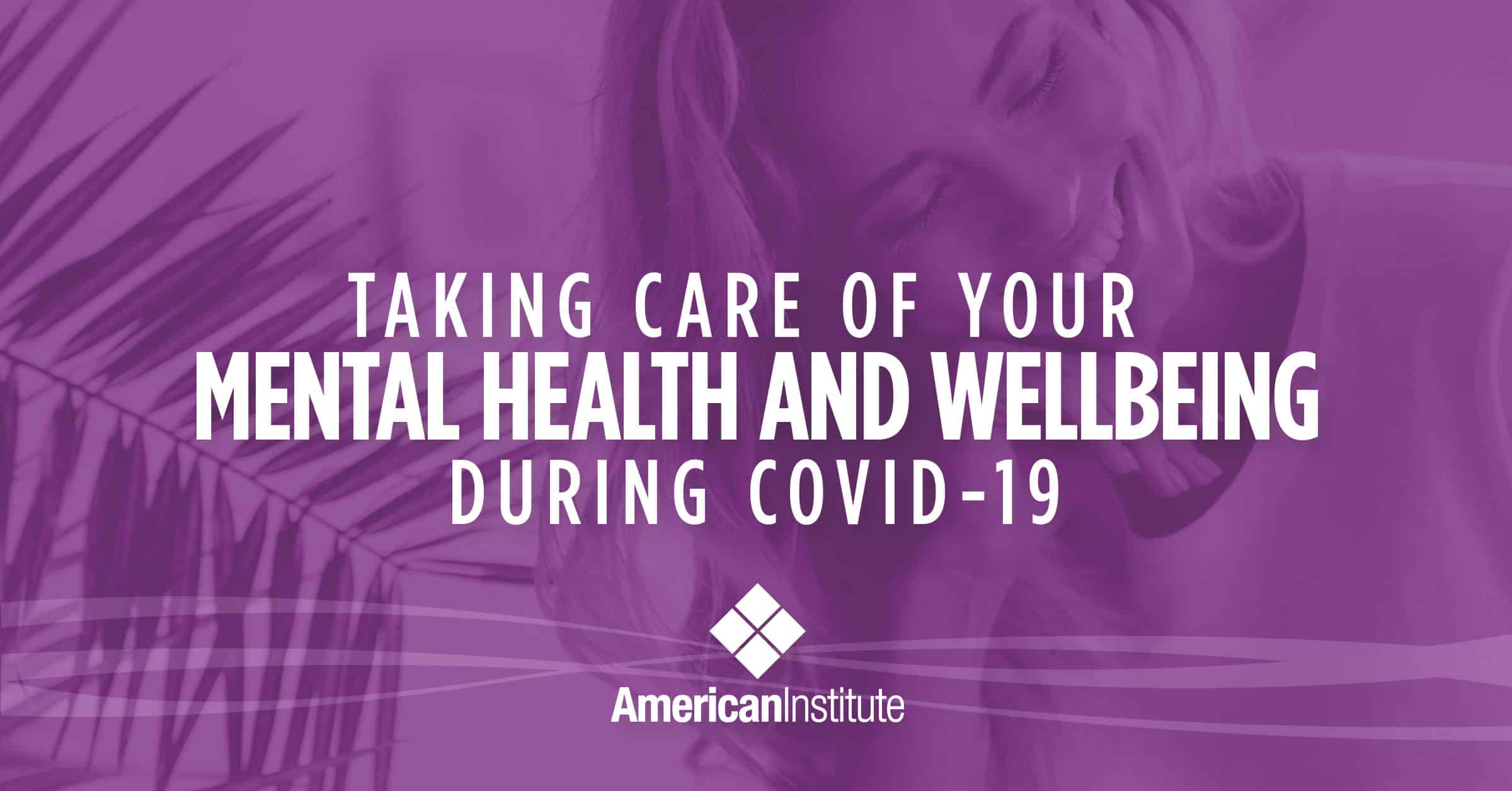 Read more about the article Taking Care of Your Mental Health and Wellbeing During COVID-19